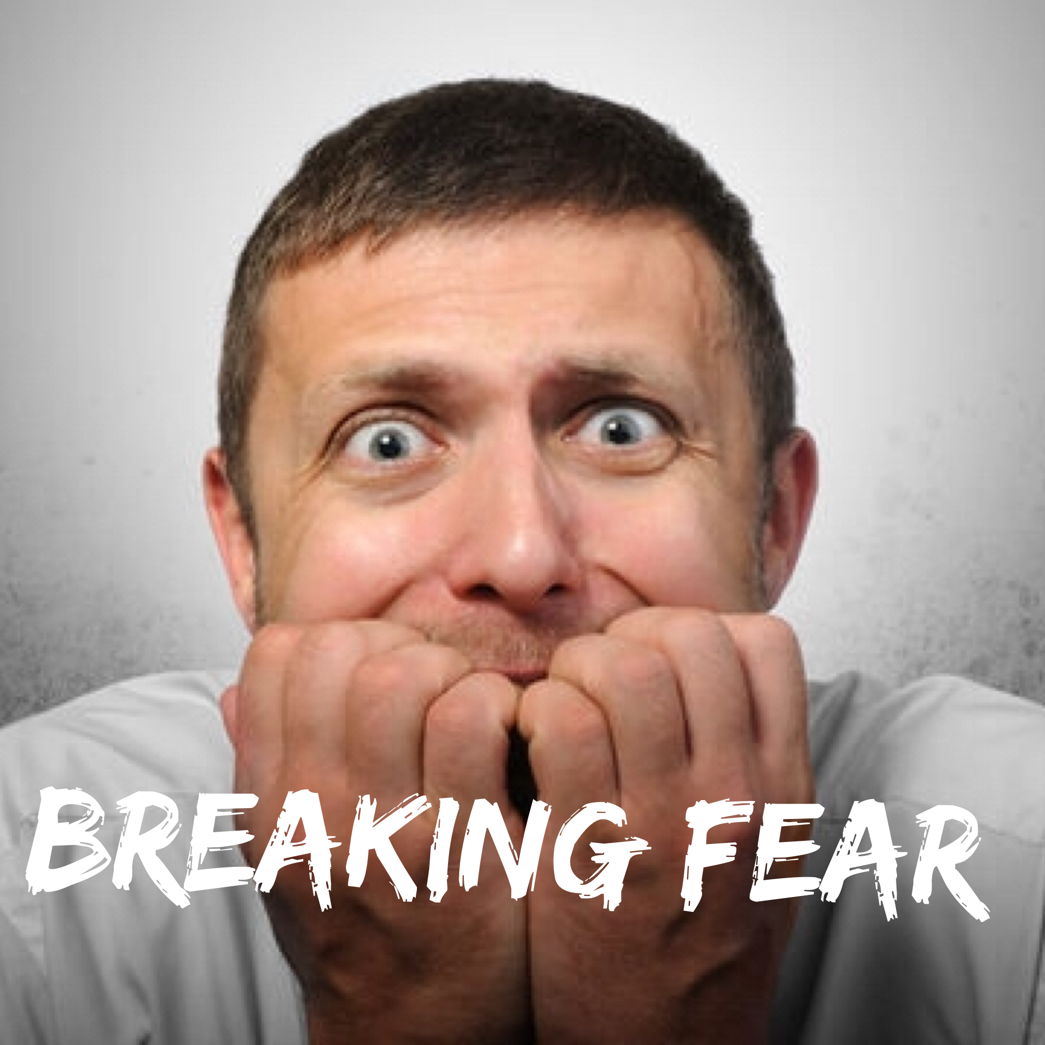 Breaking Fear: How You Can Use Fear Against Itself To Gain Courage, Take Action, and Live the Life You’ve Always Wanted