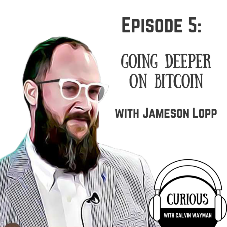 Episode 5 – Going Deeper On Bitcoin with Jameson Lopp