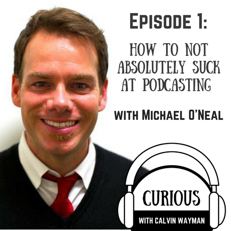 Episode 1 – How to not absolutely suck at podcasting – with Michael O’Neal