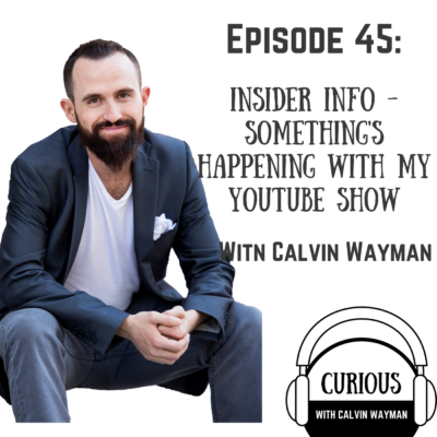 Episode 45 – Insider info – Something’s Happening With My YouTube Show