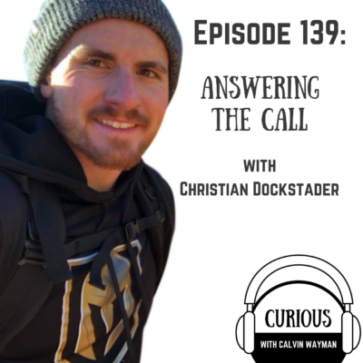 Episode 139 – Answering The Call With Christian Dockstader