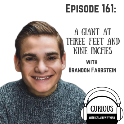 Episode 161 – A Giant At Three Feet And Nine Inches With Brandon Farbstein