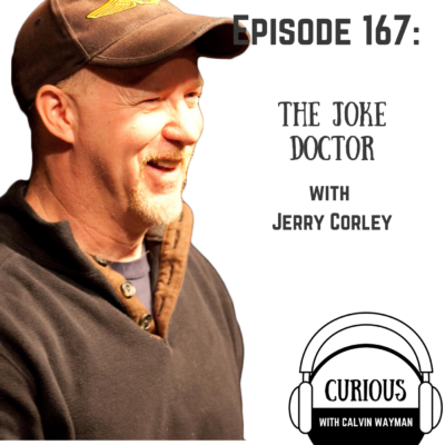 Episode 167 – The Joke Doctor With Jerry Corley