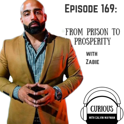 Episode 169 – From Prison To Prosperity with Zabie