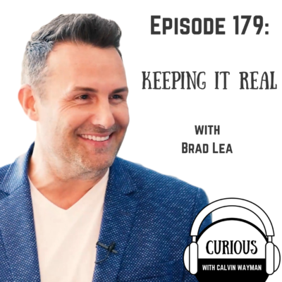 Episode 179 – Keeping It Real With Brad Lea
