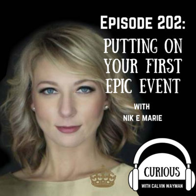 Ep202-Putting On your First Epic Event with Nik E Marie