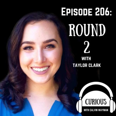 Ep206-Round 2 with Taylor Clark