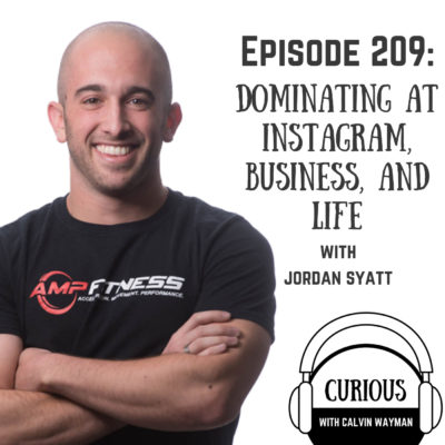 Ep209-Dominating in Instagram, Business, and Life with Jordan Syatt