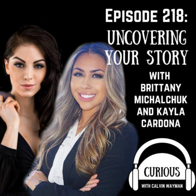 Ep218-Uncovering Your Story with Brittany Michalchuk and Kayla Cardona