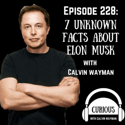 Ep228-7 Unknown Facts About Elon Musk