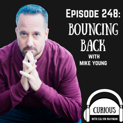 Ep248-Bouncing Back with Mike Young